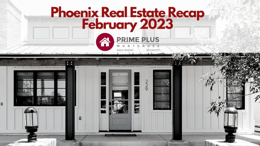 Phoenix Real Estate Recap February 2023