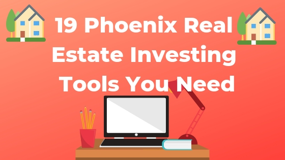 Phoenix Real Estate investors need these tools to succed