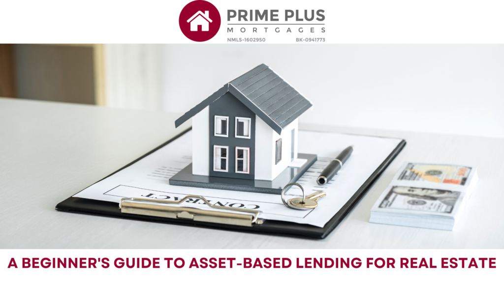 A Beginner's Guide to Asset-Based Lending for Real Estate