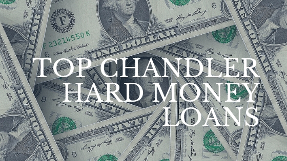 Top Chandler Hard Money Loans