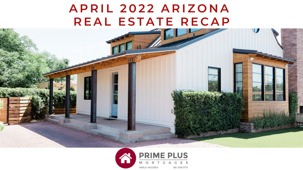 April 2022 Arizona Real Estate Recap