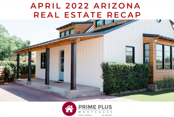 April 2022 Arizona Real Estate Recap