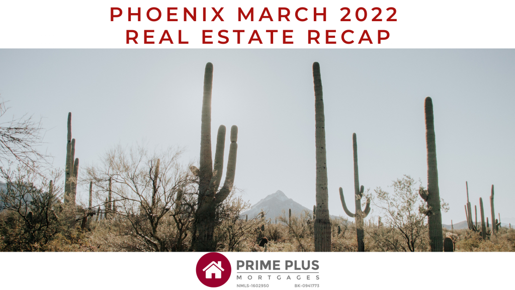 Phoenix March 2022 Real Estate Recap