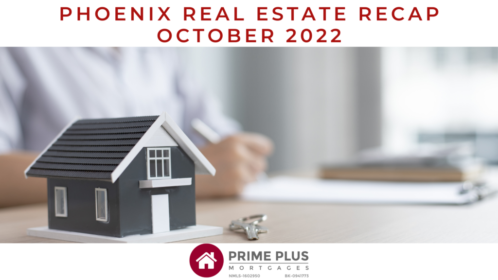 Phoenix Real Estate Recap October 2022: 