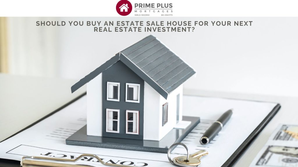 Should You Buy An Estate Sale House For Your Next Real Estate Investment?