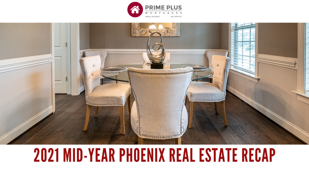 2021 Mid-Year Phoenix Real Estate Recap